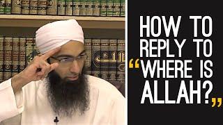 How to reply to "Where is Allah?"- By Shaykh Mohammad Yasir Al-Hanafi