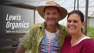 Jason and Rachel Kidwell, Lewis Organics - Hemp Grower Spotlight