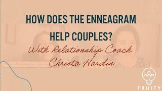 How does the Enneagram help couples? Interview with relationship coach Christa Hardin