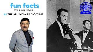 FUN FACTS with Shammi Narang | #1 - The All India Radio Signature Tune