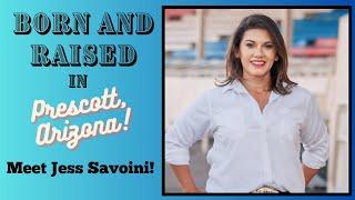 Prescott, Arizona - Meet Jess Savoini, Born and Raised! #realestate