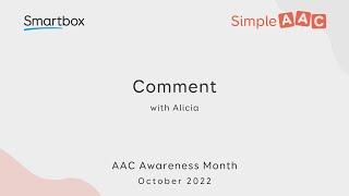 Simple AAC 'Comment' with Alicia