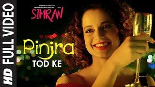 Simran: Pinjra Tod Ke Full Video Song | Kangana Ranaut | Sunidhi Chauhan | Sachin - Jigar