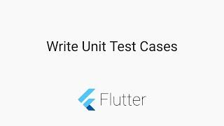 # Flutter Tutorials - Write Unit test cases