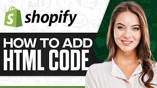 How To Add HTML Code In Shopify 2024 (For Beginners)