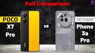 POCO X7 Pro vs Nothing Phone 3a Pro : Full ComparisonWhich One Is Better?