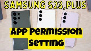 Samsung S23, Plus App Permission Setting || Allow / Deny App Permissions for mic Galley etc