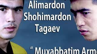 Alimardon va Shohimardon Tagaev - Muxabbatim Armonim | Шохимардон Тагаев - Мухабатим армоним