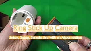 Ring Stick Up Cam (CC): unboxing, setting up, Alexa Routine Demo