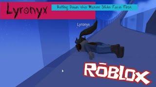 Lyronyx Roblox Rolling Down the Water Slide Face First | Waterpark