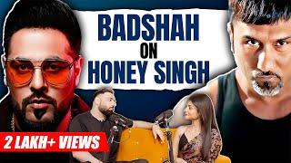 Badshah on @YoYoHoneySingh, Ex-Girlfriend, Heartbreak | @sadhikasehgal  |@badshahlive Podcast