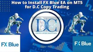 How to Install FX Blue EA on MT5 for D.C Copy Trading.