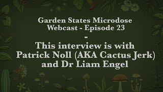 Garden States Microdose Webcast - Episode 23 - Cactus Talk with Patrick Noll (AKA Cactus Jerk)