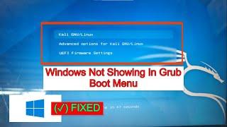 How to Fix: Windows Not Showing in Grub Boot Menu | Kali Linux 