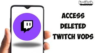 How To Access Deleted Twitch VODs (Step by Step)