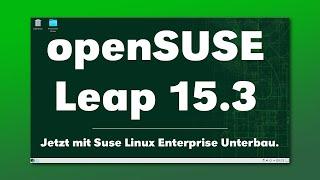 openSUSE Leap 15.3 - jetzt mit Suse Linux Enterprise (SLE) Kompatibilität im Test