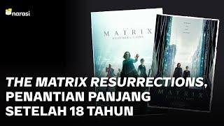 The Matrix Resurrections: Bangkit Setelah 18 Tahun | Narasi Newsroom