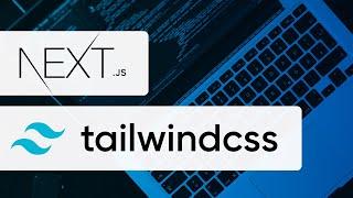 Getting Started with Next.js & Tailwind CSS