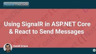 Using SignalR in ASP.NET Core & React to Send Messages