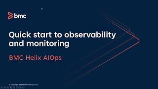 How to quickly start with observability and monitoring using BMC Helix AIOps