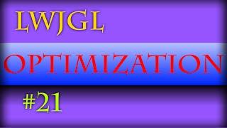 2D Game Development with LWJGL 3: #21: Optimizations