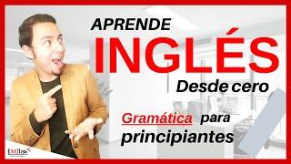 INGLÉS Para Principiantes - aprende gramática desde cero