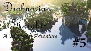 DrobNovian Knights - Episode 5 - THIS IS IMPOSSIBLE... Literally