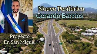 Ya No Mas Tráfico, Nuevas Carreteras en El SALVADOR. Periférico Gerardo Barrios en San Miguel