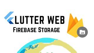 Flutter Web: Firebase Storage