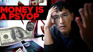 MONEY is a PSYOP. How they keep you Working.