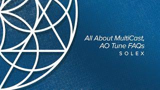 All About MultiCast, AO Tune FAQs