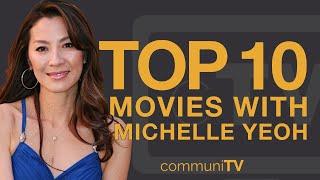 Top 10 Michelle Yeoh Movies