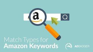 How Broad, Phrase, and Exact work in Amazon PPC Advertising