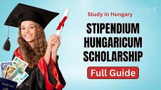 Stipendium Hungaricum Scholarship | Complete Guide & Tips | Study in Hungary for Free