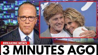 3 MINUTE AGO: Devastating New Details About Robert Redford