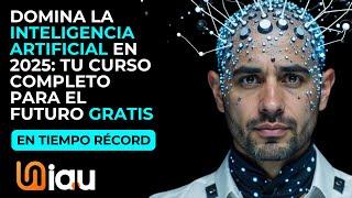 IA GRATIS 2025 ¡El curso de inteligencia artificial que te hará ganar dinero inmediatamente!