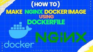 Nginx Docker Image using Dockerfile & Running the Container | Dockerizing Nginx | Updated 2022