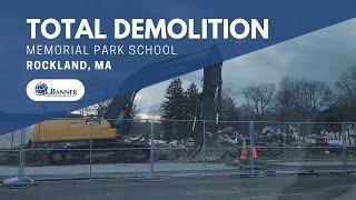  Complete Demolition • Memorial Park School • Rockland, MA