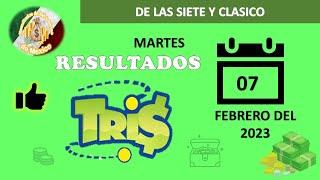 RESULTADOS SORTEOS TRIS DE LAS SIETE Y TRIS CLÁSICO DE MARTES 07 DE FEBRERO DEL 2023