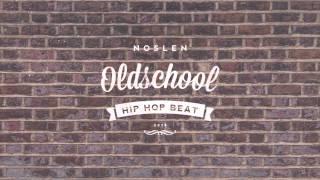 OLD SCHOOL HIP HOP BEAT #1 - Noslen