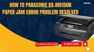 Panasonic kx-mb1500 paper jam error problem resolved #panasonic #panasonicprinter