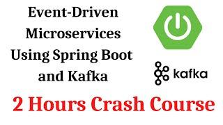 Event-Driven Microservices using Spring Boot and Kafka | Crash Course 