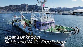 Japan‘s Unknown Stable and Waste-Free Fishery