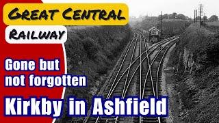 Erased But Not Forgotten: Kirkby’s Lost Great Central Railway
