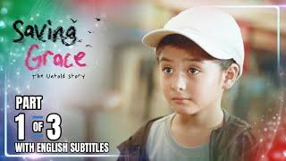 Saving Grace: The Untold Story | Episode 7 (1/3) | March 11, 2025 (with English Subs)