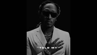 FREE Future Type Beat ''Told my''