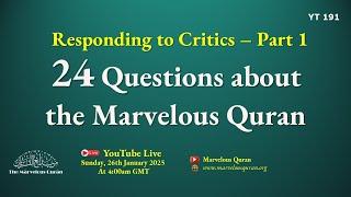 YT191 Responding to Critics: 24 Questions about the Marvelous Quran Channel