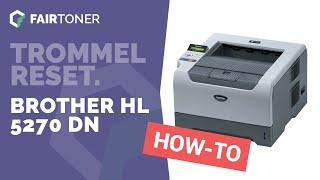 Anleitung: Brother HL-5270 DN Trommel Reset 