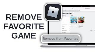 How to Remove Game from Favorite on Roblox