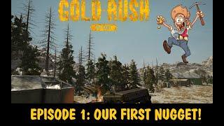 Gold Rush The Game - Episode 1: Our First Nugget!